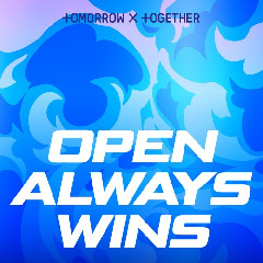 TOMORROW X TOGETHER - Open Always Wins.mp3